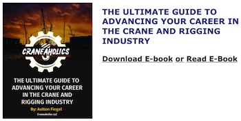 THE ULTIMATE GUIDE TO ADVANCING YOUR CAREER IN THE CRANE AND RIGGING INDUSTRY